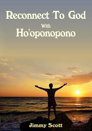 Reconnect to God with Ho'oponopono