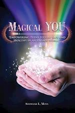 Magical YOU: Empowering Teen to Stay Safe and Healthy in an Unsafe World 