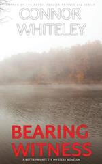 Bearing Witness: A Bettie English Private Eye Mystery Novella 