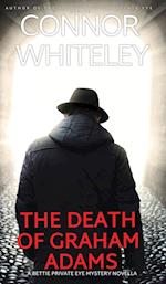 The Death Of Graham Adams: A Bettie English Private Eye Mystery Novella 