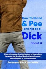 Professor Pluck's How to Stand and Pee and not be a Dick about it