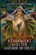 Kevin Wilks and the Mirror of Souls