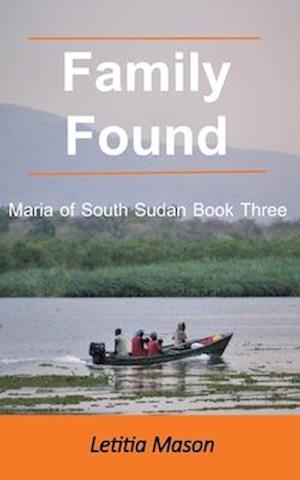 Family Found: Maria of South Sudan Book Three