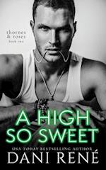 A High so Sweet: A Dark Enemies to Lovers Romance 