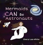 Mermaids CAN Be Astronauts