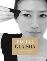 Facial Gua sha: A Step-by-step Guide to a Natural Facelift (Revised) 