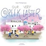 Our Very Greek Easter: Orthodox Easter 