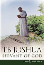 TB Joshua - Servant of God