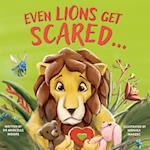 Even Lions Get Scared