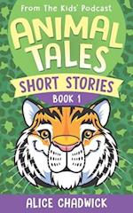 Animal Tales Short Stories: Book 1 