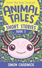 Animal Tales Short Stories: Book 3 