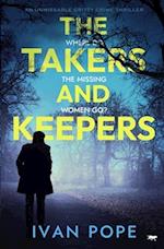 The Takers and Keepers 