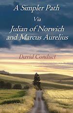 A Simpler Path Via  Julian of Norwich and Marcus Aurelius