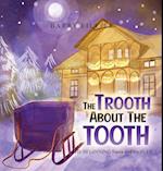 The Trooth About The Tooth