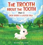 The Trooth And Nuthin' But The Tooth Part 3