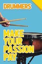 Make Your Passion Pay - Drummers