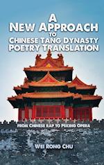 A New Approach to Chinese Tang Dynasty Poetry Translation