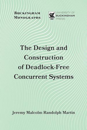 The Design and Construction of Deadlock-Free Concurrent Systems