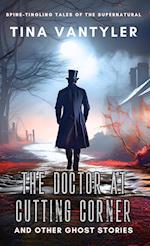 The Doctor At Cutting Corner And Other Ghost Stories