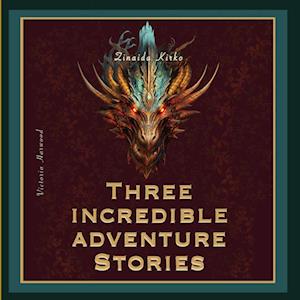 Three Incredible adventure stories