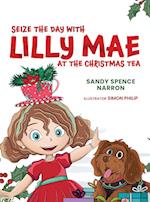 SEIZE THE DAY WITH LILLY MAE AT THE CHRISTMAS TEA