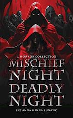 MISCHIEF NIGHT, DEADLY NIGHT