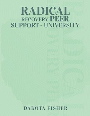 Radical Recovery Peer Support University