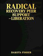 Radical Recovery Peer Support - Liberation