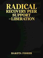 Radical Recovery Peer Support - Liberation