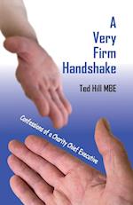 A Very Firm Handshake  - Confessions of a Charity Chief Executive