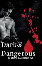 Dark & Dangerous