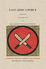 East Africa Force Despatch 31 December 1939 by Major-General D.P. Dickinson, DSO, OBE, MC