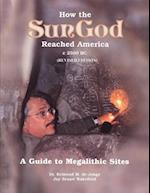 How the SunGod Reached America (Revised Edition)