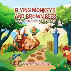 Flying Monkeys And Brown Bees