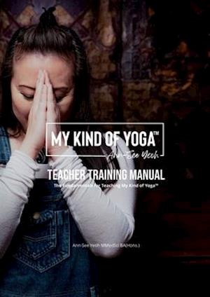 My Kind of Yoga¿ Teacher Training Manual