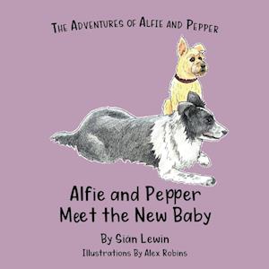 Alfie and Pepper Meet the New Baby