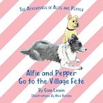 Alfie and Pepper Go to the Village Fête 