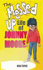 The Messed Up Life Of Johnny Moore