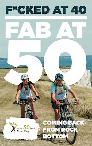 F*cked at 40 - Fab at 50