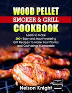 Wood Pellet Smoker and Grill Cookbook