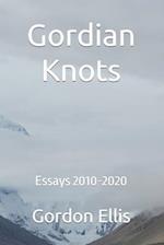 Gordian Knots: Essays 2010-2020 