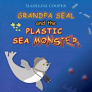 Grandpa Seal and the Plastic Sea Monster