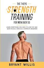 The seven keys to strength training for men over 50