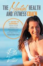 The Mental Health And Fitness Coach 