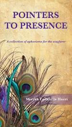Pointers to Presence: A Collection of Aphorisms for the Wayfarer 