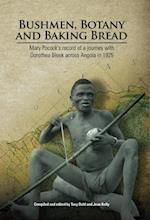 Bushmen, Botany and Baking Bread