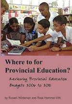 Where to for Provincial Education? 