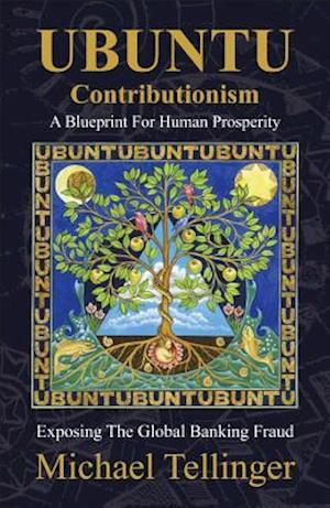 Ubuntu Contributionism - A Blueprint for Human Prosperity