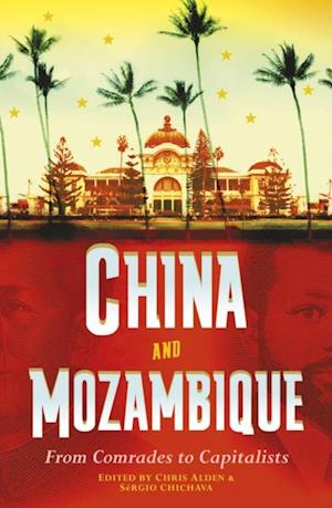 China and Mozambique: From Comrades to Capitalists