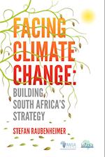 Facing Climate Change. Building South Africa's Strategy